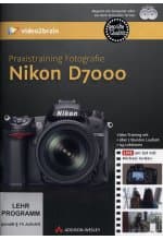 Praxistraining Fotografie: Nikon D7000 (PC+MAC+Linux)