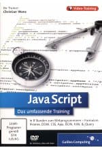 JavaScript - Das umfassende Training - In 8 Stunden zum Webprogrammierer -- Formulare, IFrames, DOM, CSS, Ajax, JSON, XM