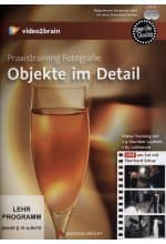 Praxistraining Fotografie: Objekte im Detail (PC+MAC+Linux)