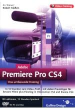 Adobe Premiere Pro CS4 - Das umfassende Training