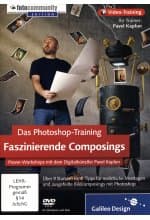 Das Photoshop-Training: Faszinierende Composings - Power-Workshops mit dem Digitalkünstler Pavel Kaplun (PC+MAC)