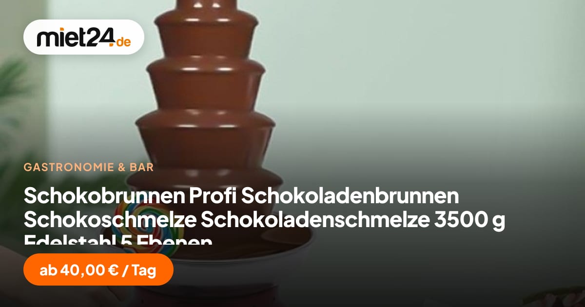 Schokobrunnen Profi Schokoladenbrunnen mieten